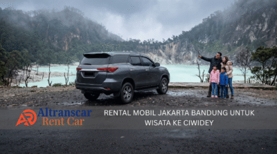 Rental mobil Jakarta untuk wisata ke Ciwidey dan Kawah Putih Bandung dengan SUV tangguh