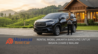 Sewa mobil Jakarta Bandung untuk wisata 3 hari 2 malam dengan mobil nyaman dan latar hotel